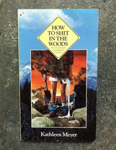 Of course, the cover seems to say it all. All you need is a roll of toilet paper and a shovel as well as some place where the sun doesn't shine on your ass.