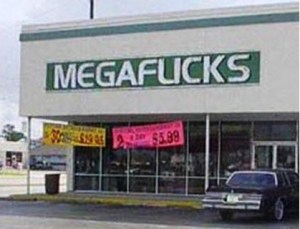 While Megaflicks is a perfectly good name for a video store, perhaps the sci-fi font wasn't a good idea. Then again, this might be more appropriate sign for an adult film store.
