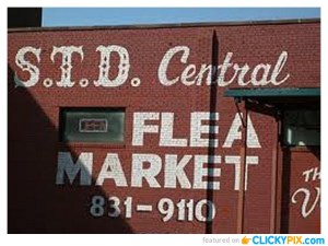 Where you come for the cheap crap you pay for the rest of your life on antibiotics and safe sex. Perhaps I should pass this resale shop if I ever come across it.