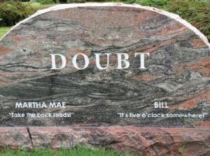 Mrs. Doubt wants to take the back roads while Mr. Doubt says it's 5 o'clock somewhere. Hope their deaths weren't the result of some traffic accident as these quotes hint at.