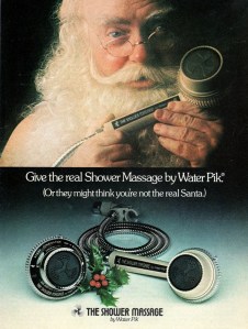 Hey, I used one of those shower heads for years until perhaps a few years ago. It's been replaced but I'm sure my parents still have it. Still, is Santa naked in this? Now that's what I don't want to see!