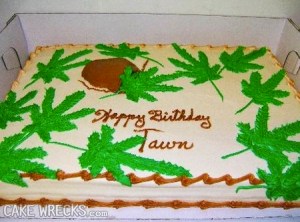 If this cake is made from hashish brownies, then it's safe to say that it probably came from a marijuana bakery from Colorado or Washington. Still, other than the brown patch in the corner, it's a birthday cake Willie Nelson would approve.