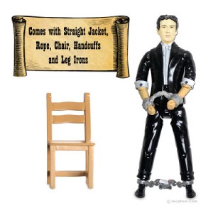 Comes with his own chair, handcuffs, straitjacket, rope, and leg irons. Of course, the only thing that he can't escape is a burst appendix in 1926. Then again, he basically inspired such "magicians" as David Blaine and Criss Angel.