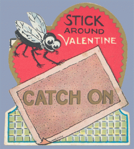 Or from the fly's perspective, "Fly on this tape you'll be stuck on forever and die."