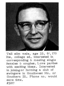 It's kind of funny how you see a picture of a geeky professional with plastic rimmed glasses while reading a description of wanting to be a swinger. Of course, this is from the 1960s. Guess hippies weren't the only ones believing in free love at the time.