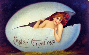 Since how does this capture the message of Easter? Seriously, you wonder that such cards of strange women hatching from eggs exist mainly as fanservice. You know, the kind of cards young men would send to their fellow frat brothers.