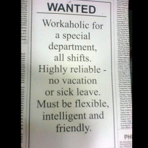 Well, with a post like this, you'd think this advertised just about anything from fast food to retail. Still, I have to admire the employer's brutal honesty here but I wonder if they need to lower their standards a bit. 