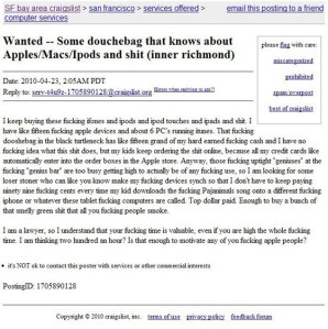 Man, this person really seems to swear a lot on Craigslist. Still, I wouldn't want to work for this jerk $200/hr or not. Also, for a lawyer spending $.95 on iTunes songs is nothing. So why complain about it?