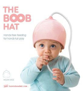 Inspired by the mother's breasts and the father's NFL beer hat, this is supposed to feed an active baby or toddler without disrupting their lifestyles. However, has the unfortunate side effect of making your little one look like a complete idiot.