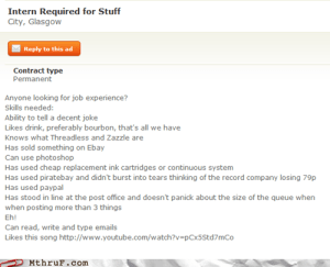 Of course, this job has some fine qualifications. But the job title is very nonspecific other than it being from Glasgow. Yet, liking bourbon and a song on Youtube, how does that make anyone eligible?