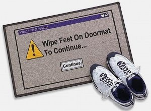 Now they tell me to wipe my feet before I come in. Nice, real nice. Still, not sure if I quite buy it.