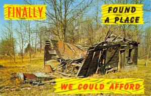 Well, it doesn't look like much. But I'm sure with some improvements and repairs, it'll look right as rain. Actually it looks like a shithole and I suppose the neighborhood is shitty, too. Probably should think about renting an apartment instead.