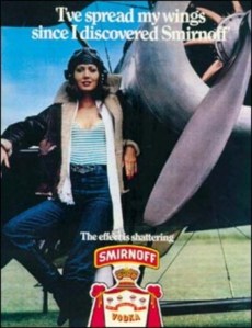 So here's another failed attempt at feminism. Even worse that she's next to an old timey plane. Now there's nothing wrong with this picture, so long if it was used to encourage young girls to get a pilot's license, join the Air Force, or work for Boeing. But this ad is being used to sell vodka which might help you spread your wings. But sometimes not in a way you'd want to.