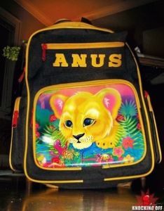 However, this isn't the kind of backpack you'd want to buy for a little girl. Unless her name happens to be "Anus" which is unlikely, hopefully.