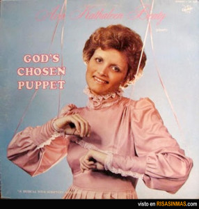Okay, this is creepy. With strings attached and an uneasy smile, this Christian woman is scaring the bejesus out of me.