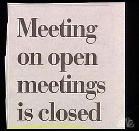So this was a meeting on open meetings which was closed? Interesting.