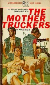 Because I don't see any mother truckers here. Just some bikers and a couple guys in their underwear.