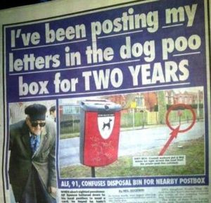 At least that explains why his friends have been complaining about not getting in touch. Still, the poo box is marked with an obvious sign.