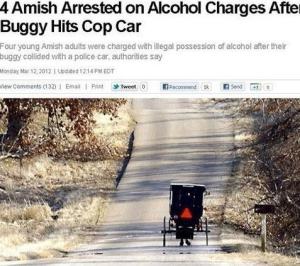 Makes you wonder how many horse drawn accidents were caused by intoxication. Probably a lot. Also, thought Amish people didn't drink.