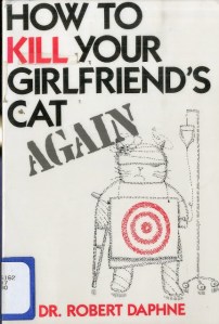 Look, guys, if you don't like your girlfriend's cat either put up with it until it dies or break up with her. Because many people see killing your girlfriend's cat as a major relationship dealbreaker.