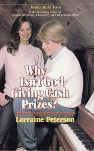 I wish tell Lorraine Peterson that she really needs a better cover designer, considering the titles. How about God calling out lotto numbers?