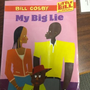 Of course, everyone knows what Little Bill's big lie is, which he's been telling everyone for most of his adult life. Yeah, probably should be pulled from the children's section.