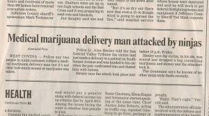 And to think they were attacking a medical marijuana man, too. Also, what's the deal with ninjas in California?