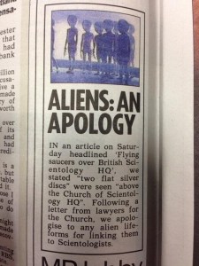 Well, aliens could be living among us. And many of them could be offended by being linked to Scientology. You never know.