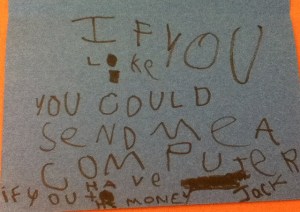 Sure a computer might be expensive and bulky. But if Santa will give one, it'll be for the whole family, not just the kid.