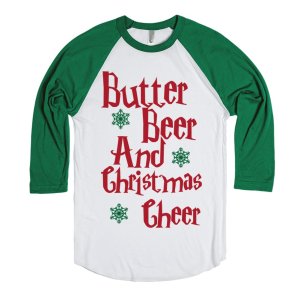 Yes, I don't get the thing about butterbeer in Harry Potter. But this shirt is surely in the Christmas spirit.
