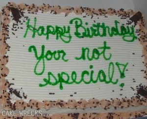 Yes, we already know we're not special. But one's birthday isn't a time to be reminded of that.