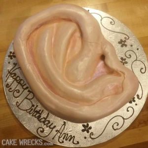 But a cake of a severed ear? I think one of Van Gogh's paintings would've been more appropriate.
