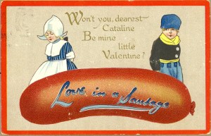 However, judging by the sausage, this guy may not be looking for love. Yeah, I'm not fooled by the sausage bit.