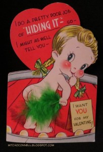 I know what you're thinking. How can they have a naked girl on a valentine like this? I'm still asking that question. Yes, she needs to get some clothes on.